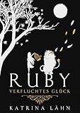 Ruby: Verfluchtes Glück (Glückschroniken 2)