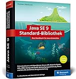 Java SE 9 Standard-Bibliothek: Das Handbuch für Java-Entwickler. Die zweite Java-Insel, aktuell zu Java 9