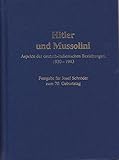 Hitler und Mussolini: Aspekte der deutsch-italienischen Beziehungen, 1930-1943. Festgabe für Josef Schröder zum 70. Geburtstag