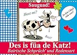 Des is füa de Katz! Bairische Schprüch' und Redensart (Wandkalender 2022 DIN A4 quer)