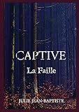 Captive - La Faille: Tome 2 (French Edition)