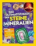 Das ultimative Buch der Steine & Mineralien: National Geograp
