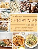 The Vintage Christmas Cookbook, Recipes for a Very Merry Christmas : Cheese Ball, Pizza Nibblers, Sweet Potato Crunch, Butter Cookies, Chocolate Cherry Bars... (English Edition)