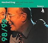 Manfred Krug. Was will man mehr: Tagebücher 1998–1999. Ungekürzte Lesung