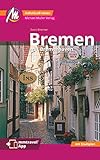 Bremen MM-City - mit Bremerhaven Reiseführer Michael Müller Verlag: Individuell reisen mit vielen praktischen Tipps. Inkl. Freischaltcode zur ausführlichen App