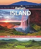 50 Highlights Island. 50 Ziele, die Sie gesehen haben müssen! Ein Bildband-Reiseführer. Jetzt mit 24 Seiten extra. Inklusive Routenvorschläge für ... Die 50 Ziele, die Sie gesehen hab