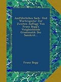 Ausführliches Sach- Und Wortregister Zur Zweiten Auflage Von Franz Bopp's Vergleichende Grammatik Des Sansk