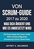 Von Scrum-Guide 2017 zu 2020 - was sich ändert und wie es umgesetzt wird: Die Neuerungen des Scrum-Guide 2020 und die erfolgreiche Umsetzung in Ihrem Scrum-T