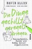 Die Dinge gechillt geregelt kriegen: Hausaufgaben, Handy und Hobby besser org