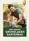 Der Werker. Grundlagen Gartenb