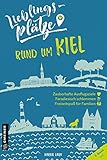 Lieblingsplätze rund um Kiel (Lieblingsplätze im GMEINER-Verlag)