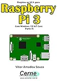 Projetos no VC# para Raspberry Pi 3 Com Windows 10 IoT Core Parte IX (Portuguese Edition)