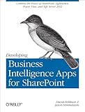 Developing Business Intelligence Apps for SharePoint: Combine the Power of SharePoint, LightSwitch, Power View, and SQL Server 2012 (English Edition)