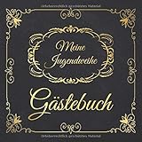 Meine Jugendweihe Gästebuch: Vintage Gästebuch Album Zum Ausfüllen 110 Seiten - Geschenkidee Zum Eintragen von Glückwünschen zur Jugendweihe - ... Frauen; Motiv: Schwarz Gold Ornamente F