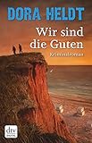 Wir sind die Guten: Kriminalroman (Karl Sönnigsen 2)