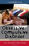 Obsessive-Compulsive Disorder: The Ultimate Teen Guide (It Happened to Me) (English Edition)