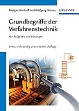 Grundbegriffe der Verfahrenstechnik: Mit Aufgaben und Lösung