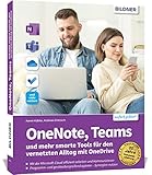 OneNote, Teams und mehr smarte Tools für den vernetzten Alltag mit OneDrive: Das Praxis-Handbuch mit vielen Tipps und detaillierten Anleitung