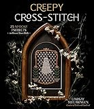 Creepy Cross-Stitch: 25 Spooky Projects to Haunt Your Halls (English Edition)