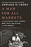 A Man for All Markets: From Las Vegas to Wall Street, How I Beat the Dealer and the Mark