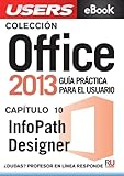 Office 2013: InfoPath Designer (Colección Office 2013 nº 10) (Spanish Edition)