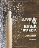 El pequeño libro que valía una pasta: El perfecto manual de la mamma italiana (Libros de cocina, Band 1)
