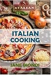 Italian Cooking: Healthy Pasta Salads, Healthy Pasta Recipes, Cookies Cookbook, Cupcake Recipes, Italian Cookbook, Mediterranean Cookbook, ... (Jane Biondi Italian Cookbooks, Band 5)