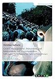 Crowd Management: Prävention und Intervention bei Massenpaniken: Fußballspiele, Public Viewing und Open-Air-Veranstaltung