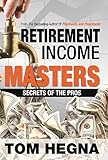 Retirement Income Masters: Secrets of the Pros (English Edition)