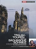 Traumtouren durch die Sächsische Schweiz - Die schönsten Wege und Abenteuer im Elbsandsteingebirg