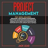 Project Management: This Book Includes: Lean Guide + Agile Project Management. Practical Guide for Managing Projects, Productivity, Profits of Enterprises or Startups with Lean, Scrum, Agile. B