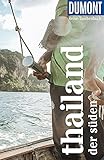 DuMont Reise-Taschenbuch Thailand. Der Süden: Reiseführer plus Reisekarte. Mit besonderen Autorentipps und vielen T