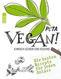 Vegan!: Einfach lecker und gesund - Die besten Rezepte für j