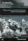 Migration und Rassismus: Politik der Menschenfeindlichkeit. Eine Publikation der NGfP (Forschung Psychosozial)