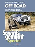 Off Road (So wird’s gemacht Special Band 5): Fahrtipps für jedes Gelände: Technik, Sicherheit, Ausrüstung