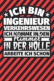 Notitzbuch liniert: Ich bin Ingenieur Verkehrswesen - Ich komme in den Himmel. In der Hölle arb