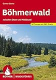 Böhmerwald: zwischen Osser und Moldautal. 50 Touren. Mit GPSDaten (Rother Wanderführer)