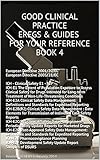 Good Clinical Practice (GCP) eRegs & Guides - For Your Reference Book 4: ICH - Clinical Safety E1 - E2F & European Directives (English Edition)