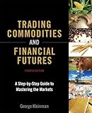 Kleinman, G: Trading Commodities and Financial Futures: A Step-By-Step Guide to Mastering the Markets (Paperback)