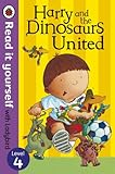 Harry and the Dinosaurs United - Read it yourself with Ladybird: Level 4 (Read It Yourself Level 4) (English Edition)