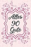 Alles Gute: 90. Geburtstag | Gästebuch zum Eintragen von Glückwünschen, Danksagungen und Gedanken | 120 S