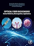 Optical Fiber Biosensors: Device Platforms, Biorecognition, Applications (English Edition)