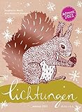Lichtungen Advent 2021: Adventskalender mit kreativen Ideen & Anregungen, leckeren Rezepten, stimmungsvollen Texten, Handlettering, Upcycling-Tipps ... bis zum 6.1.2022 (Mit Herz und Hand gemacht)