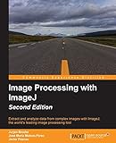 Image Processing with ImageJ - Second Edition (English Edition)