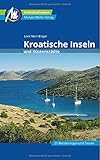 Kroatische Inseln und Küstenstädte Reiseführer Michael Müller Verlag: Individuell reisen mit vielen praktischen Tipps (MM-Reisen)