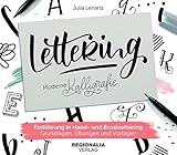 Lettering - moderne Kalligrafie: Einführung in Brush- und Handlettering - Grundlagen, Übungen und Vorlag