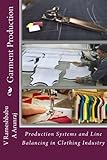 Garment Production: A general view on Garment production concepts (Production Systems and Line Balancing in Clothing Industry, Band 1)