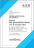 Praxis der gesetzlichen Rente: Der Experten-Ratgeber in allen Rentenfragen und zur Altersvorsorge (einschließlich Riester-Rente und Rürup-Rente) (ASB Wirtschaftspraxis)