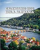 Calendario 2022 Hola Alemania: De lunes a domingo con fotos de ciudades y pueblos alemanes; incluye espacios de finanzas y