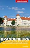 Reiseführer Brandenburg: Mit Potsdam, Spreewald, Fläming, Havelseen, Ruppiner Seen, Oderbruch, Barnim und Uckermark (Trescher-Reiseführer)